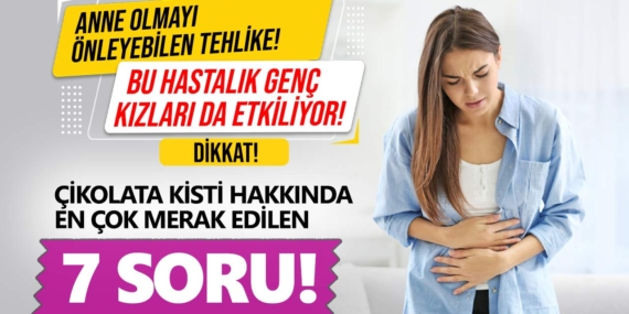 ÇİKOLATA KİSTİ HAKKINDA EN ÇOK MERAK EDİLEN 7 SORU!