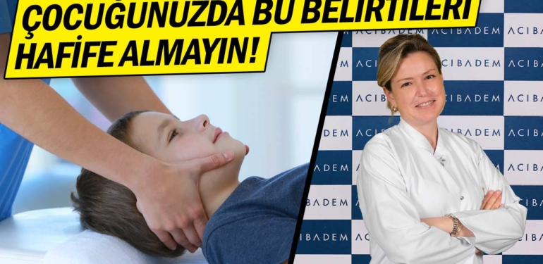 Çocukluk çağı kanserlerine dikkat! Çocuğunuzdaki bu belirtileri hafife almayın