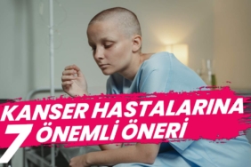 KANSER-HASTALARINA-7-ÖNEMLİ-ÖNERİ-kpk-a24haber
