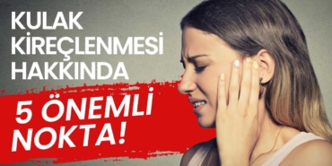 kulak-kireçlenmesi-hakkında-5-önemli-nokta-a24haber