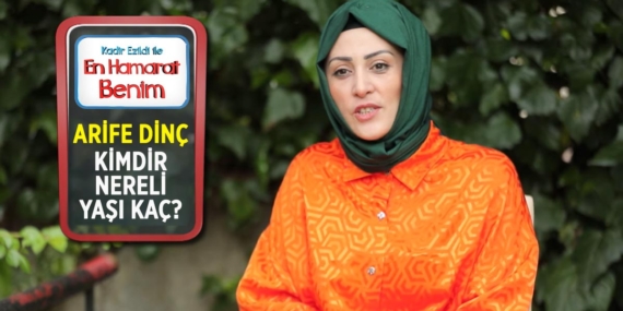 En Hamarat Benim Arife kimdir? Arife Dinç nereli, kaç yaşında?