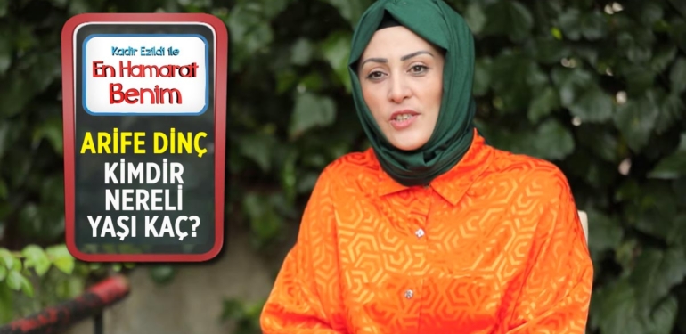 En Hamarat Benim Arife kimdir? Arife Dinç nereli, kaç yaşında?