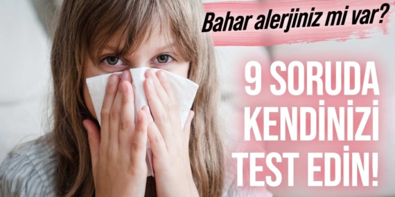 Bahar alerjisine dikkat! 9 soruda kendinizi test edin ve bu önlemleri alın