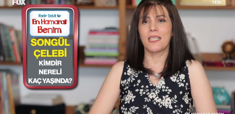 En Hamarat Benim Songül kimdir? Songül Çelebi nereli, kaç yaşında?