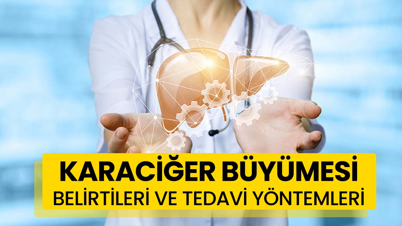 karaciğer-büyümesinin-belirtileri-ve-tedavi-yöntemleri-a24haber