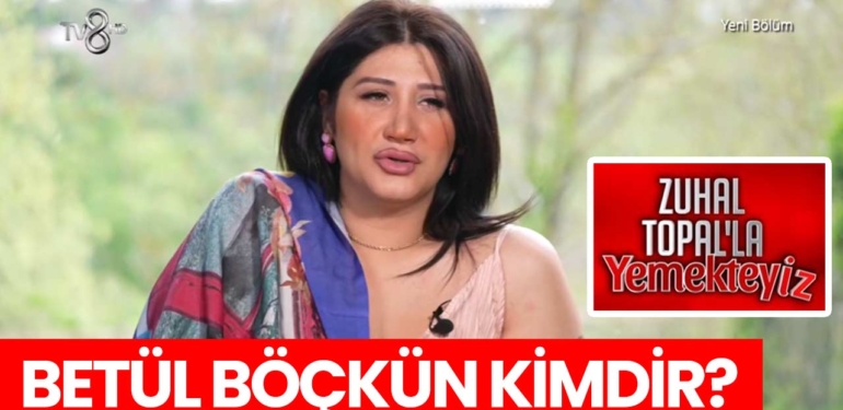 Zuhal Topal Yemekteyiz Betül kimdir? Betül Böçkün nereli, kaç yaşında?