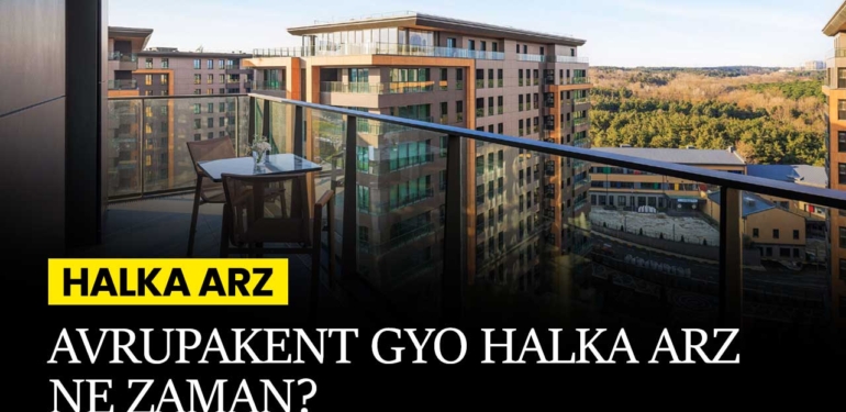 Avrupakent GYO halka arz ne zaman? Lot fiyatı ne olacak? Arz büyüklüğü ne kadar?