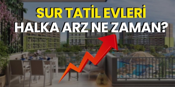 Sur Tatil Evleri halka arz ne zaman? Katılım endeksine uygun mu? Kaç lot dağıtılacak?