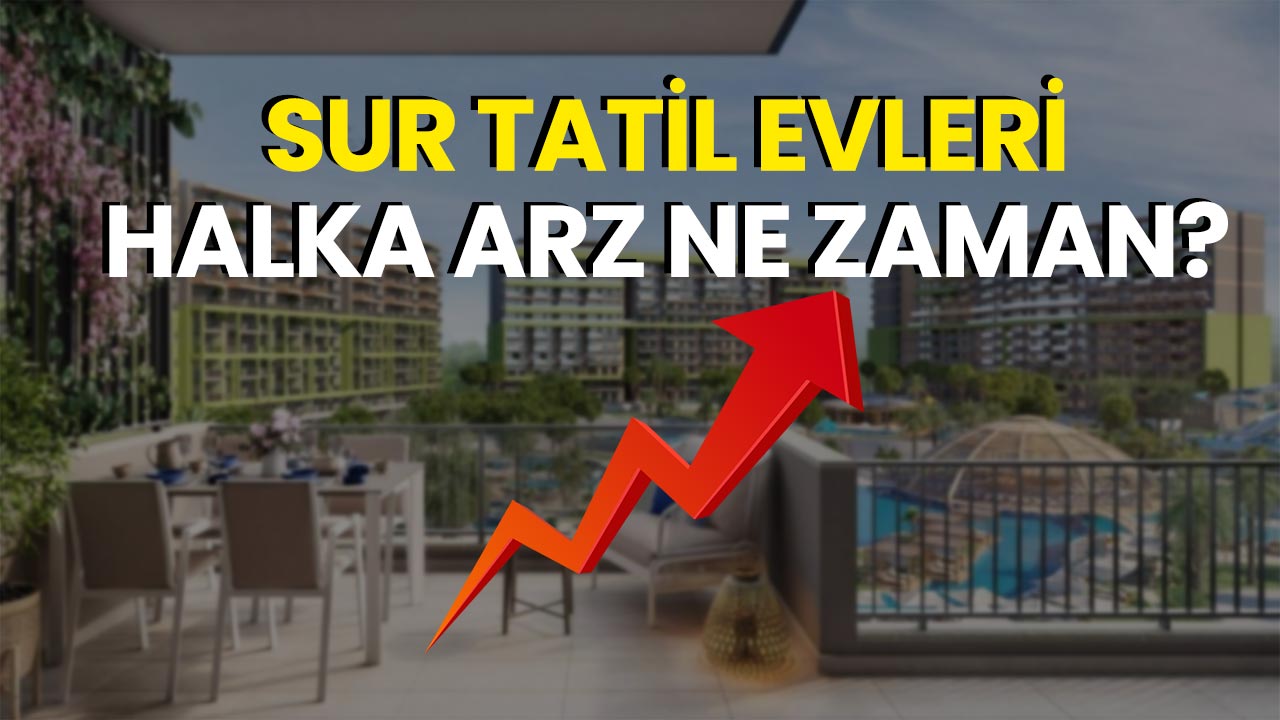 sur-tatil-evleri-halka-arz-ne-zaman-yapilacak-spk-borsa-bist-a24haber